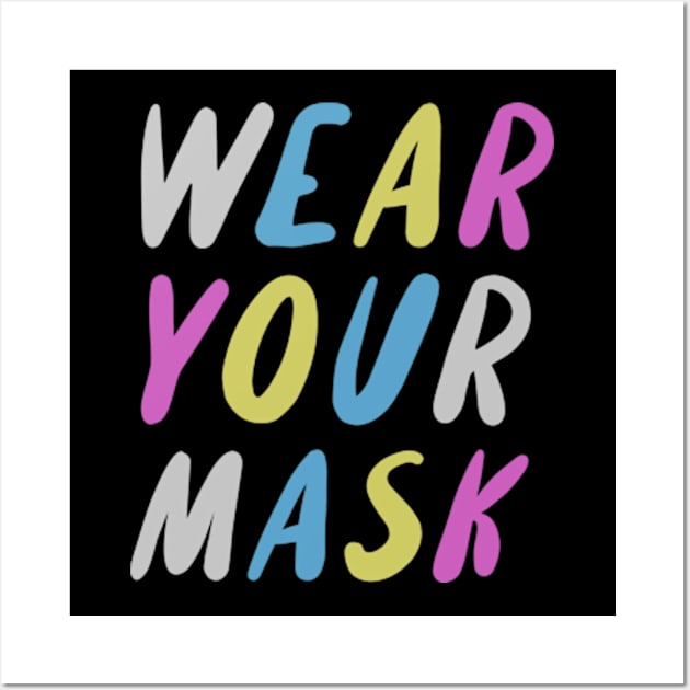 Wear Your Mask Wall Art by deadright